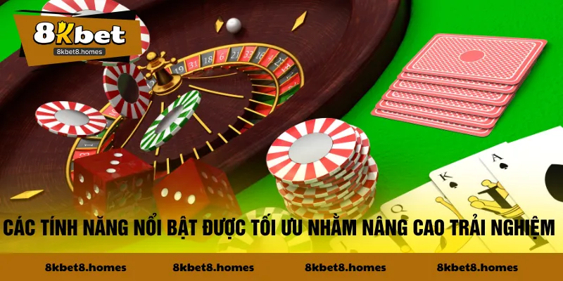 Các tính năng nổi bật được tối ưu nhằm nâng cao trải nghiệm 