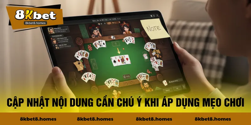 Cập nhật nội dung cần chú ý khi áp dụng mẹo chơi