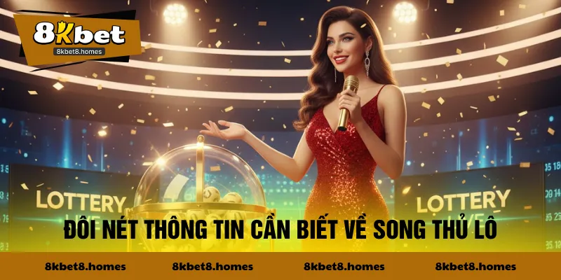 Đôi nét thông tin cần biết về song thủ lô