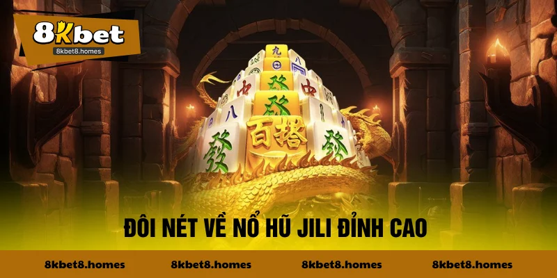 Đôi nét về nổ hũ Jili đỉnh cao 