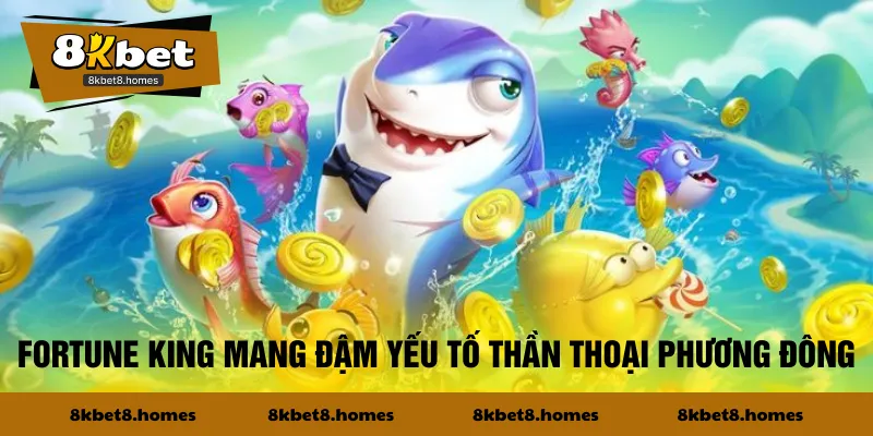 Fortune King mang đậm yếu tố thần thoại phương Đông