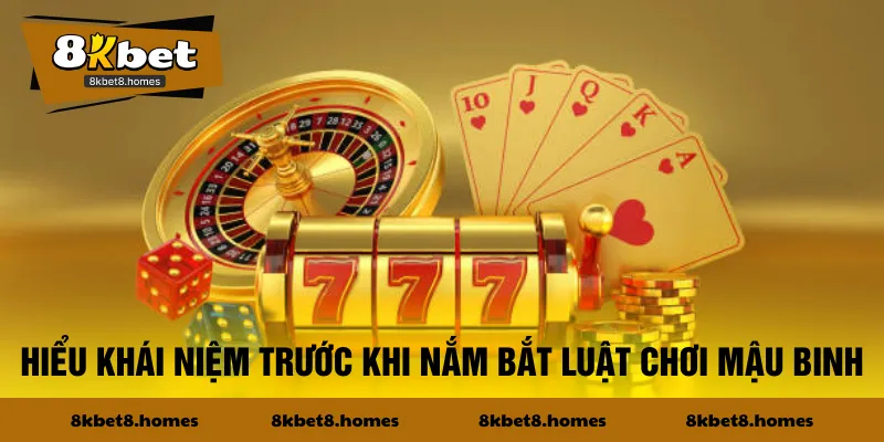 Hiểu khái niệm trước khi nắm bắt luật chơi Mậu Binh