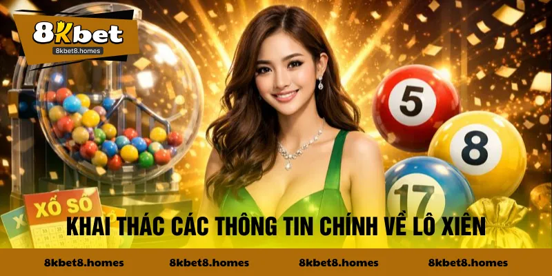 Khai thác các thông tin chính về lô xiên