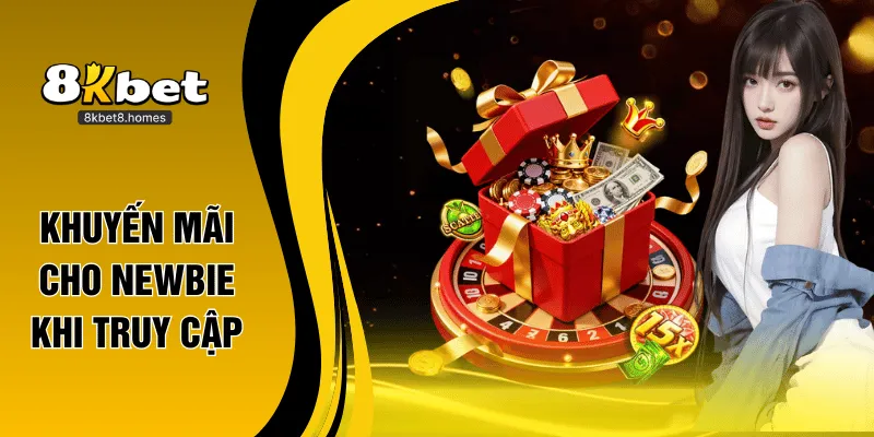 Khuyến mãi cho newbie khi truy cập