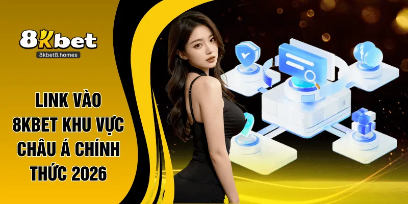 Link truy cập trên trang chủ 8KBET an toàn