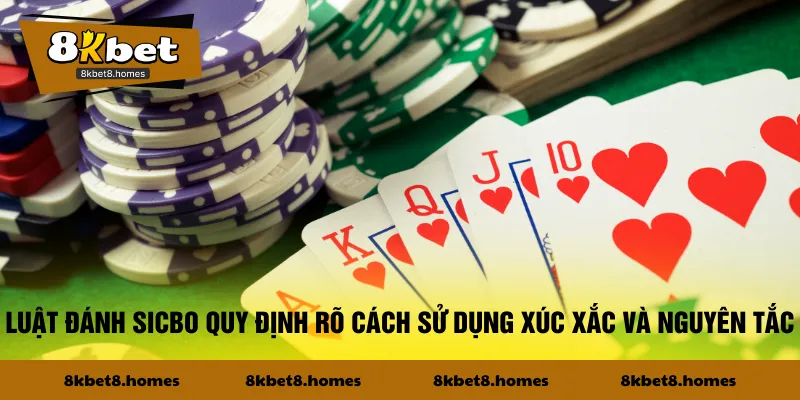 Luật đánh Sicbo quy định rõ cách sử dụng xúc xắc và nguyên tắc