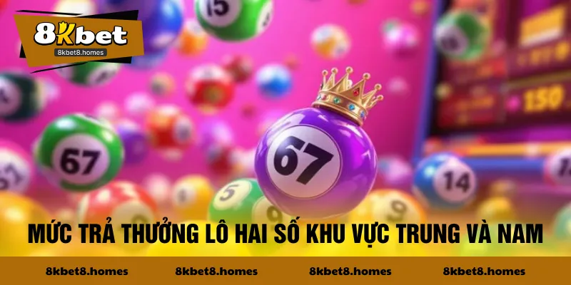 Mức trả thưởng lô hai số khu vực Trung và Nam