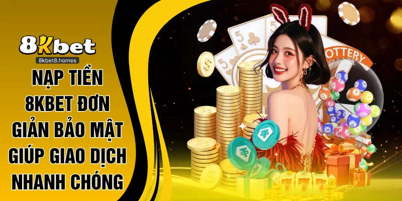 nạp tiền 8kbet