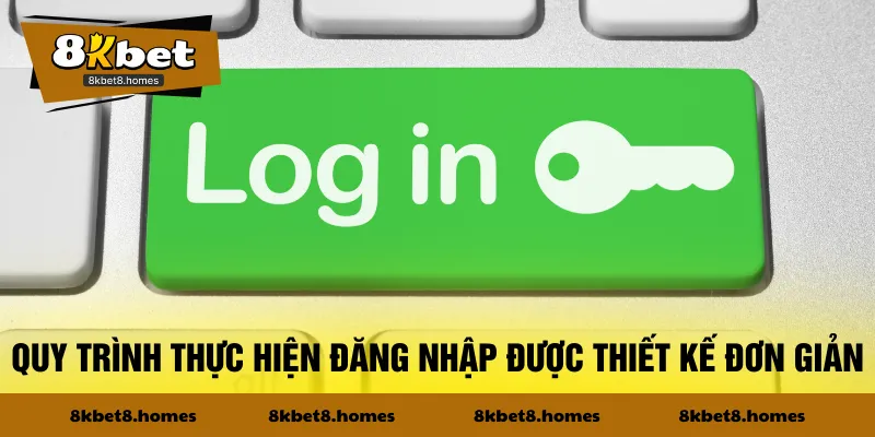 Quy trình thực hiện đăng nhập được thiết kế đơn giản