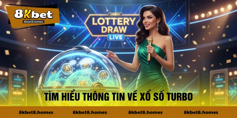 Tìm hiểu thông tin về xổ số turbo