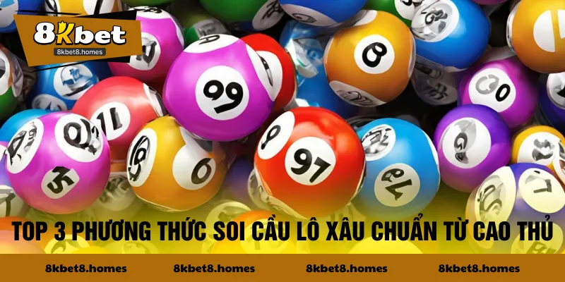 Top 3 phương thức soi cầu lô xâu chuẩn từ cao thủ
