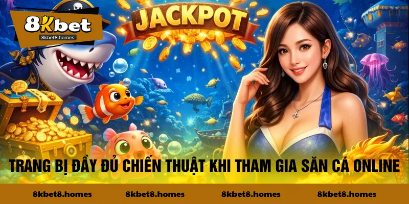 Trang bị đầy đủ chiến thuật khi tham gia săn cá online